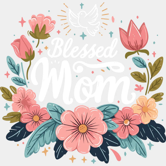 Blessed Mom Flowers And Bird - Mother’s Day DTF Transfer Adult Unisex - S & M (10’’) / Light Color Design (See Imaging)