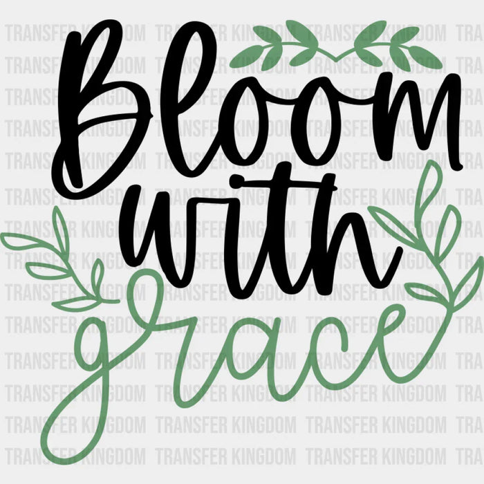 Bloom With Grace - Spring DTF Transfer