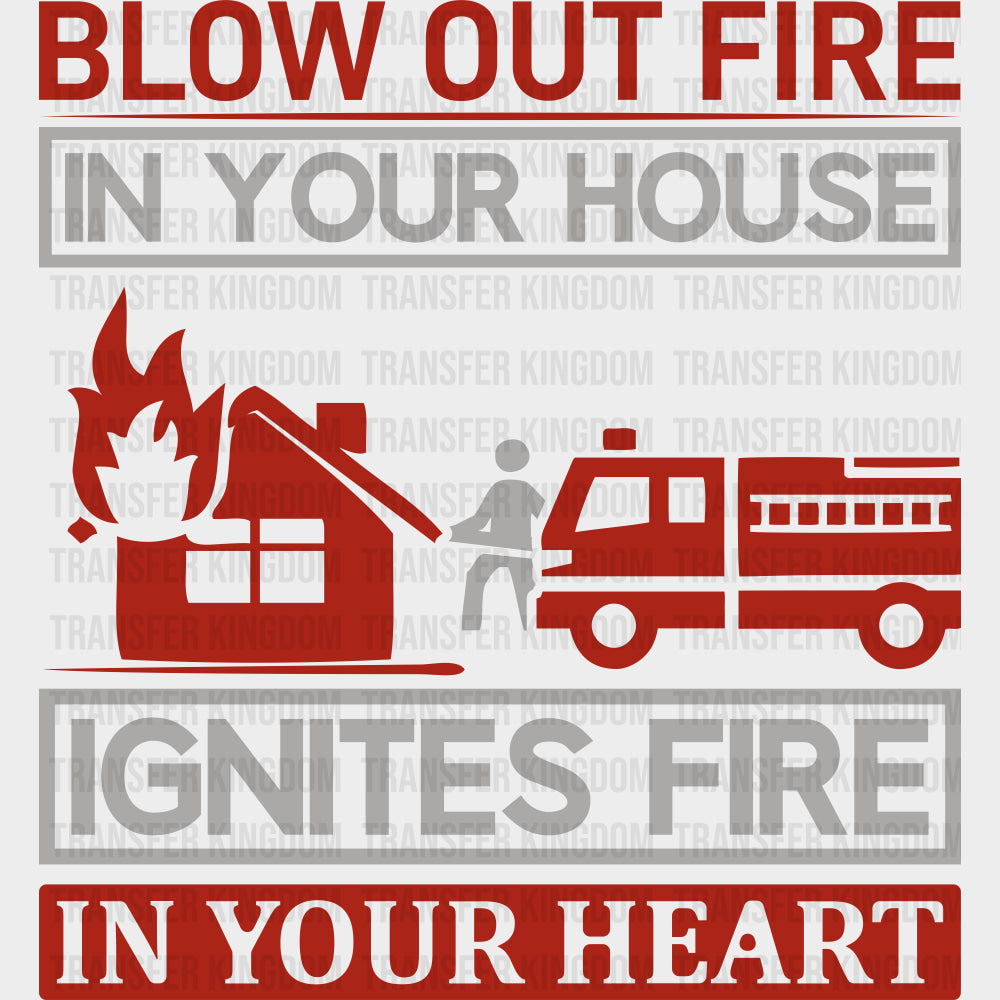 Blow Out Fire In Your House - Fire Department DTF Transfers transfer-kingdom