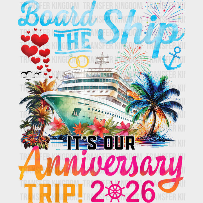 Board The Ship, It's Our Anniversary Trip 2026 - Family Cruise DTF Transfer