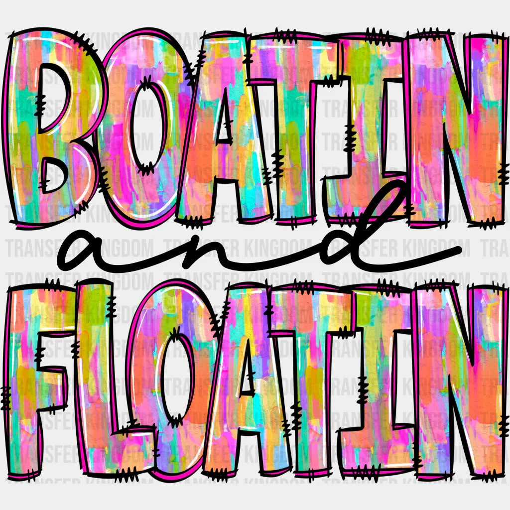 Boatin And Floatin Colorful Design - Boating Dtf Transfers