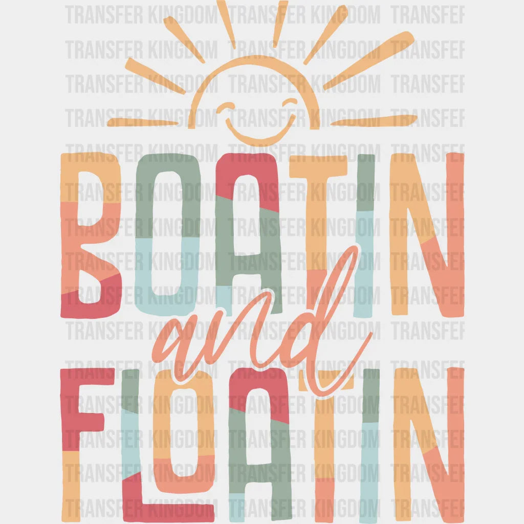 Boatin And Floatin Smiles Sun Design - Boating Dtf Transfers