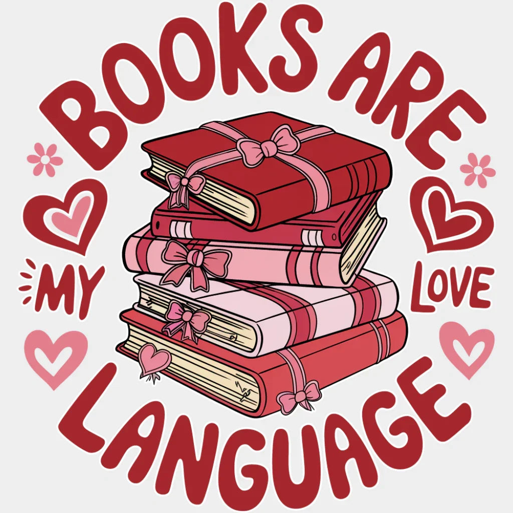 Books Are My Love Language Hearts - Valentine’s Day DTF Transfer Adult Unisex - S & M (10’’) / Light Color Design (See