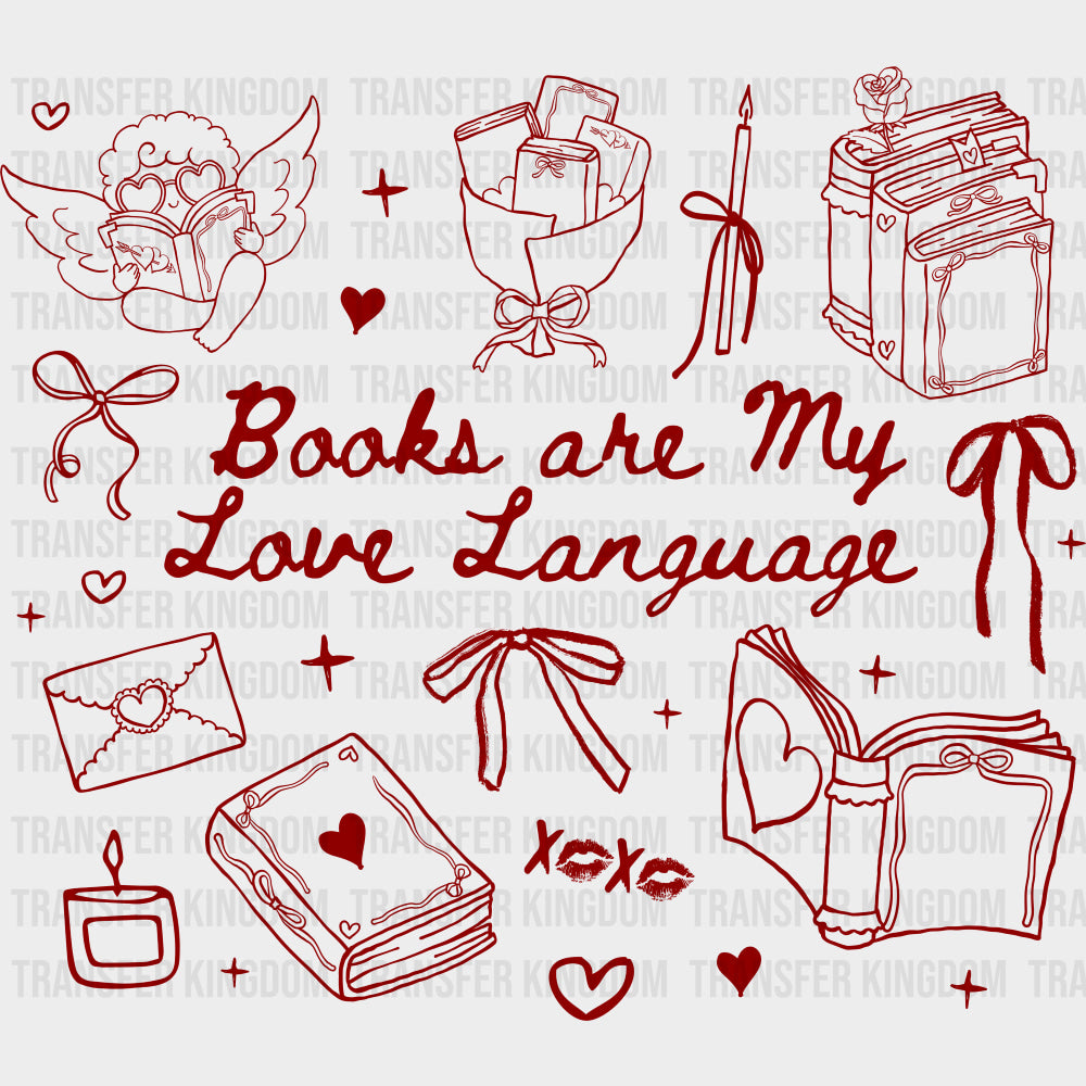 Books Are My Love Language - Valentine's Day DTF Transfers transfer-kingdom Red Color Design (See Imaging)