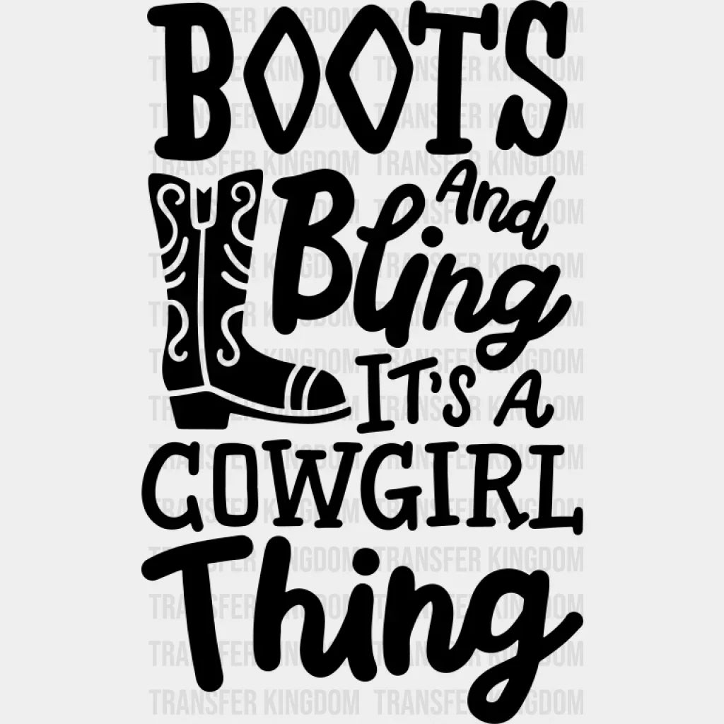 Boots And Bling It’s A Cowgirl Thing - Cowgirl DTF Transfer Adult Unisex - S & M (10’’) / Dark Color Design (See