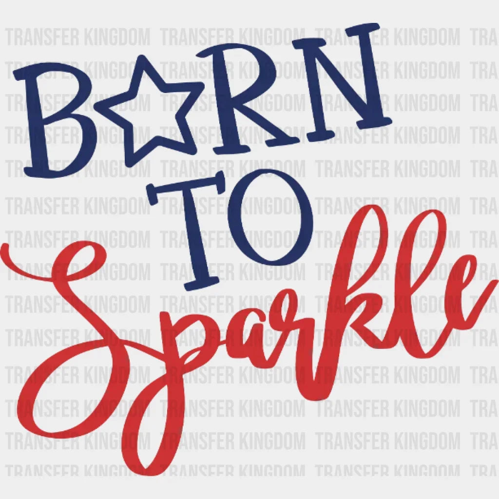 Born To Sparkle Dtf Transfer