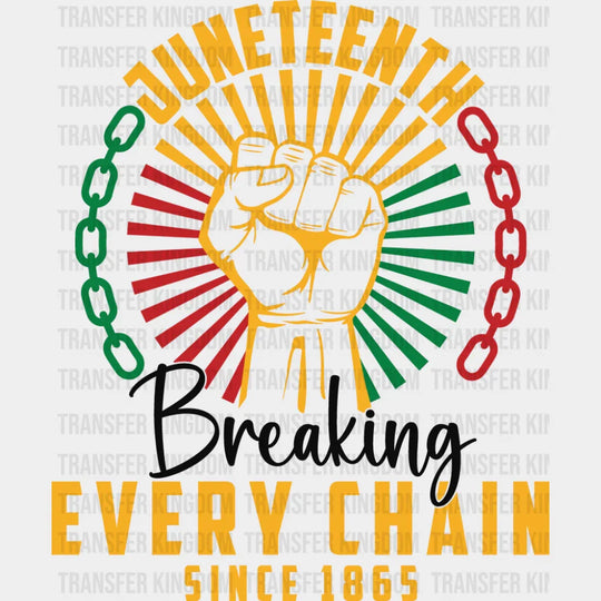 Breaking Every Chain Fist Design - Juneteenth DTF Transfer Adult Unisex - S & M (10’’) / Dark Color Design (See Imaging)