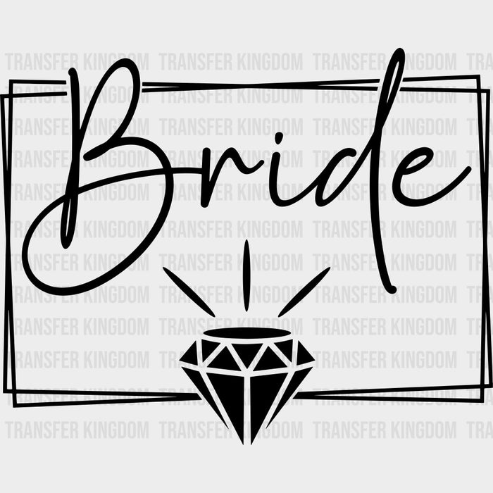 Bride, Diamond, Cursive B&W - Wedding Crew DTF Transfers