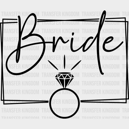 Bride, Wedding Ring, Cursive B&W - Wedding Crew DTF Transfers transfer-kingdom Dark Color Design (See Imaging)