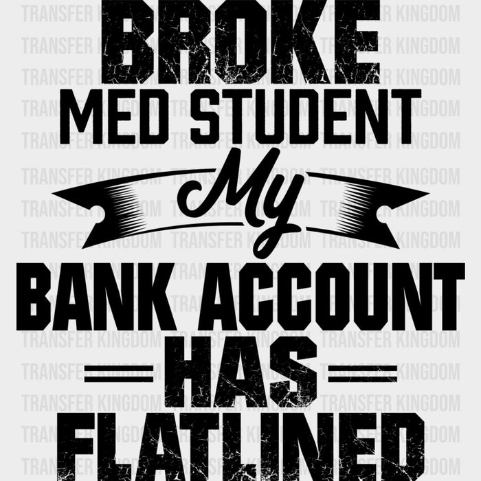 Broke Med Student, My Bank Account Has Flatlined - Medical School DTF Transfers