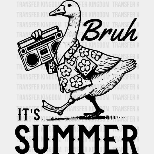 Bruh It’s Summer Goose - Summer DTF Transfer Adult Unisex - S & M (10’’) / Dark Color Design (See Imaging)