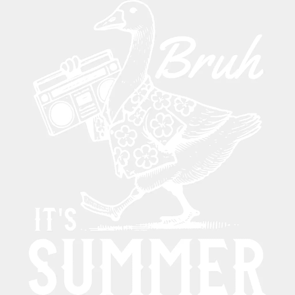 Bruh It’s Summer Goose - Summer DTF Transfer Adult Unisex - S & M (10’’) / Light Color Design (See Imaging)