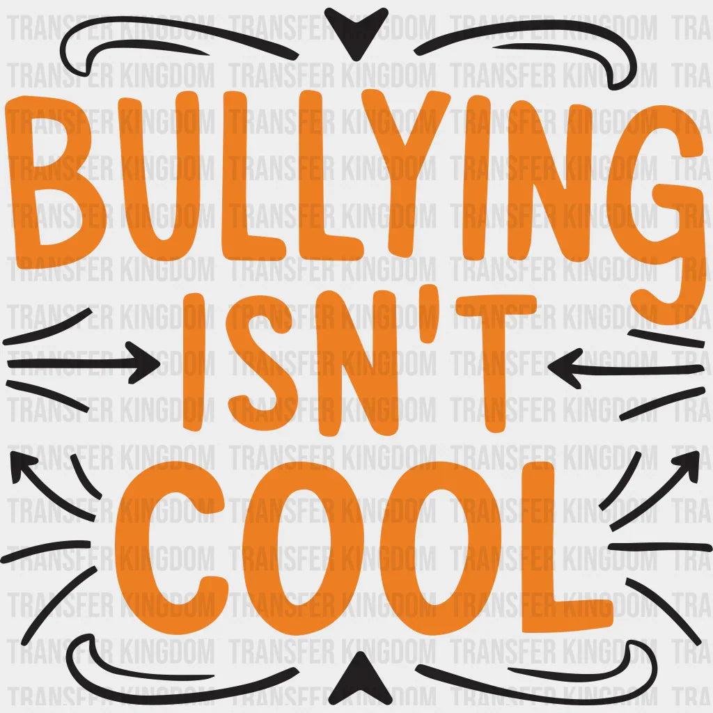 Bullying Isn’t Cool - Anti Iron On Dtf Transfer Unisex S & M (10’’) / Dark Color Design See Imaging