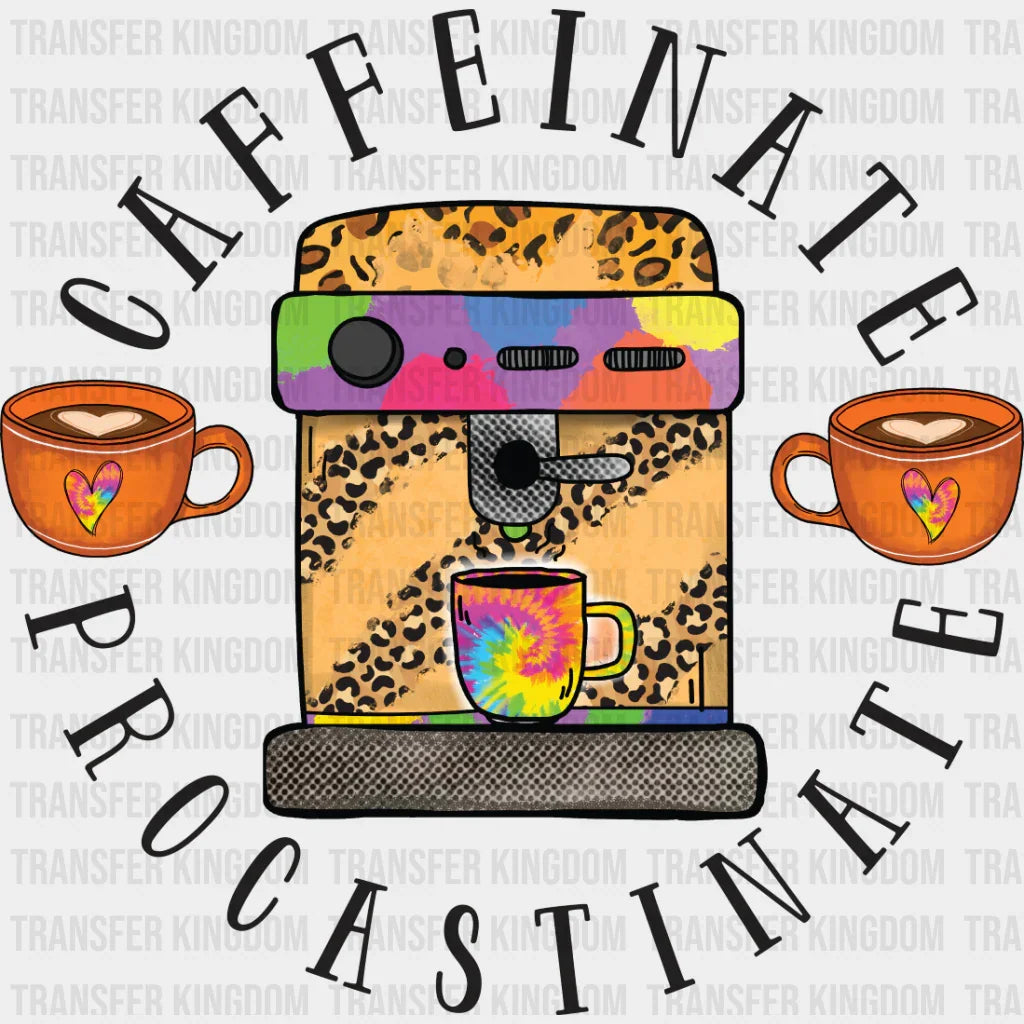 Caffeinate Procastinate - Coffee Iron On Dtf Transfer Unisex S & M (10’’) / Dark Color Design