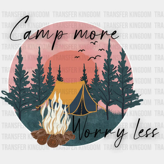 Camp More Worry Less - Camping DTF Transfer Adult Unisex - S & M (10’’) / Dark Color Design (See Imaging)