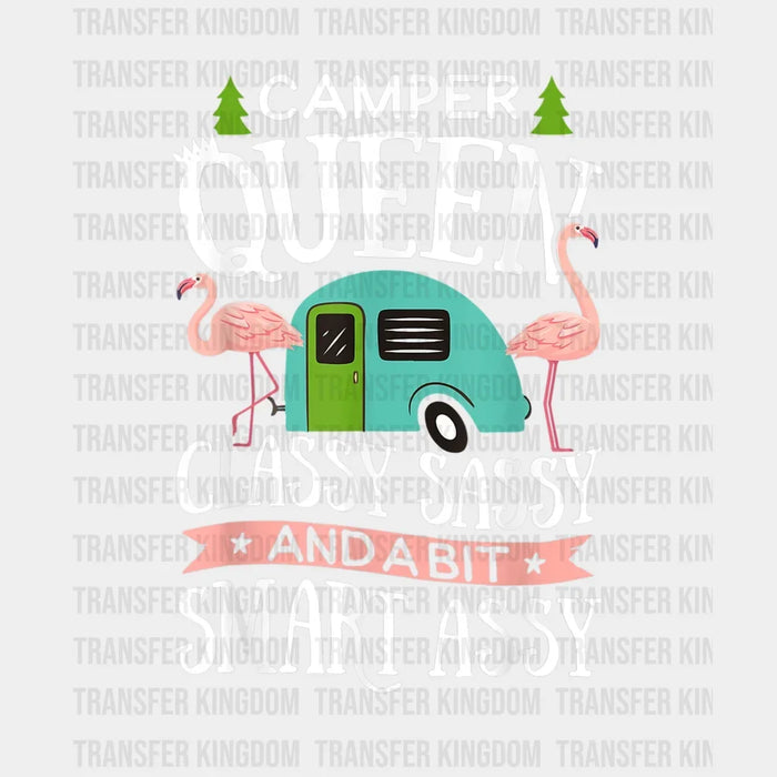 Camper Queen Classy Sassy And A Bit Smart Assy - Camping Lover Flamingos Design - DTF heat transfer