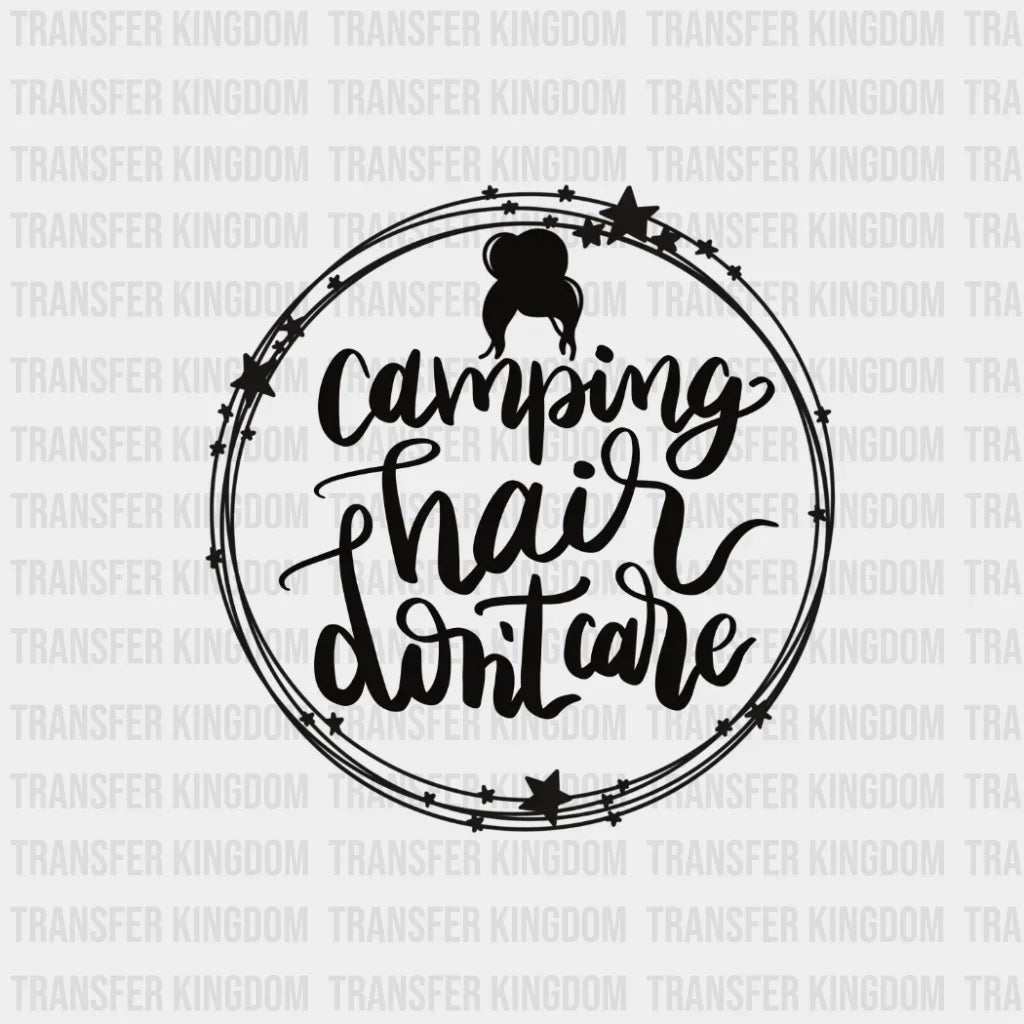 Camping Hair Dont Care Design - Dtf Heat Transfer
