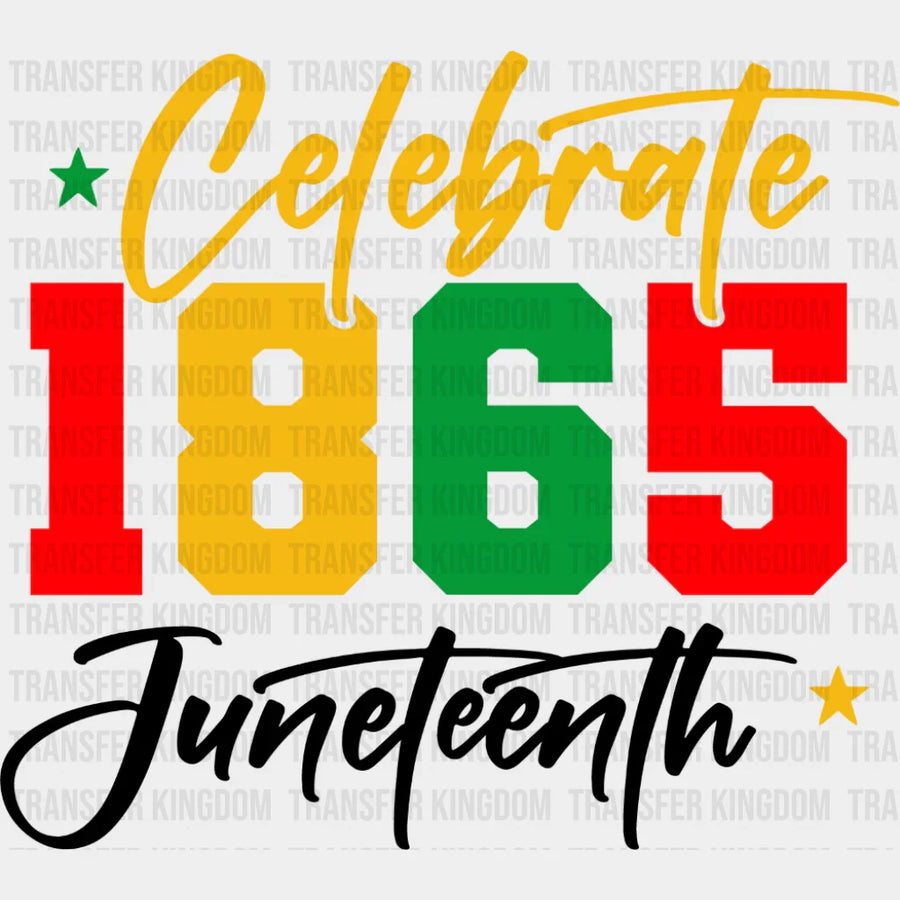 Celebrate 1865 Juneteenth Cursive Design - Juneteenth DTF Transfer Adult Unisex - S & M (10’’) / Dark Color Design (See