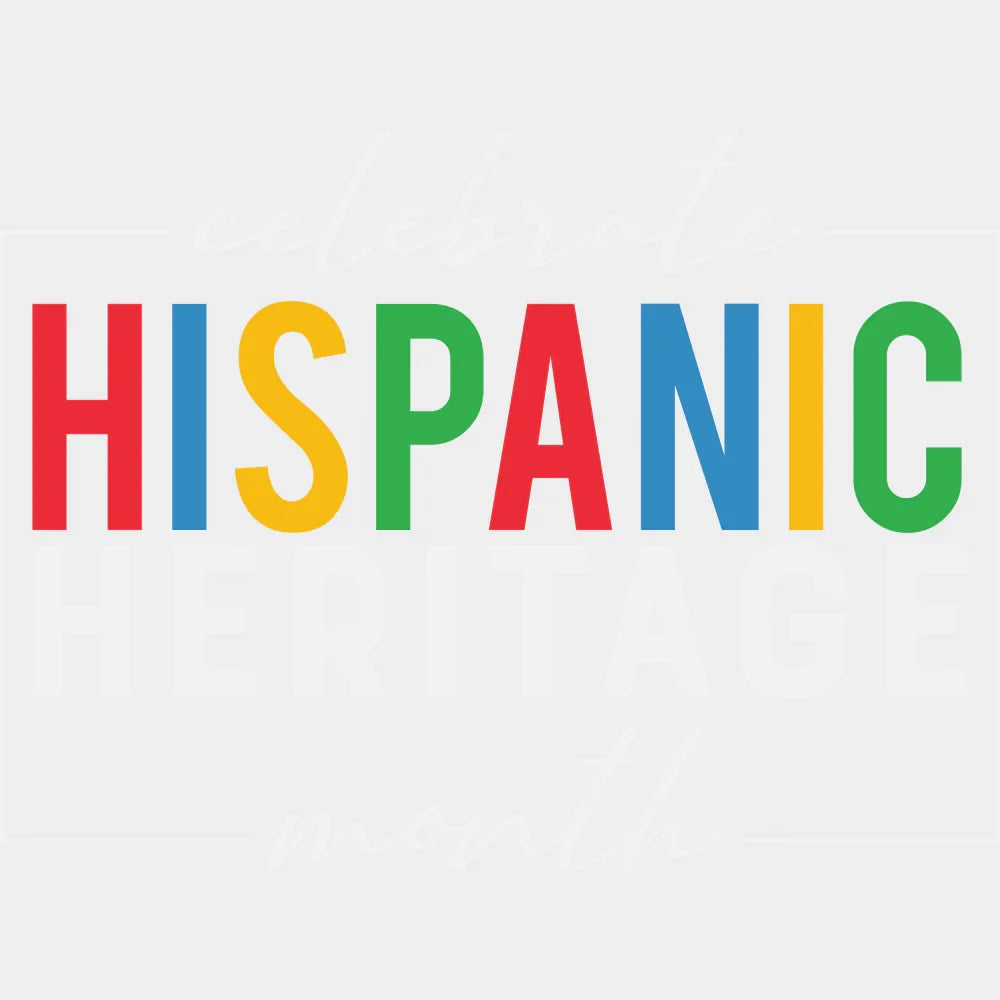 Celebrate Hispanic Heritage Month B&W - Hispanic Heritage Month DTF Transfer Adult Unisex - S & M (10’’) / Light Color