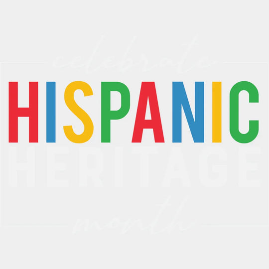 Celebrate Hispanic Heritage Month B&W - Hispanic Heritage Month DTF Transfer Adult Unisex - S & M (10’’) / Light Color