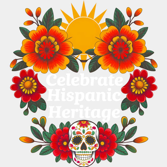 Celebrate Hispanic Heritage Sun Flowers Calaca - Hispanic Heritage Month DTF Transfer Adult Unisex - S & M (10’’)