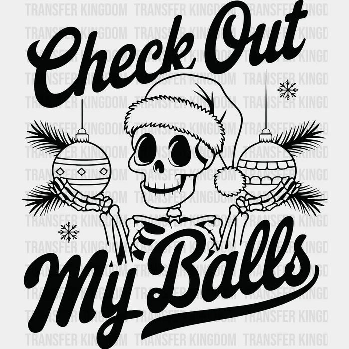 Check Out My Balls - Christmas DTF Transfer