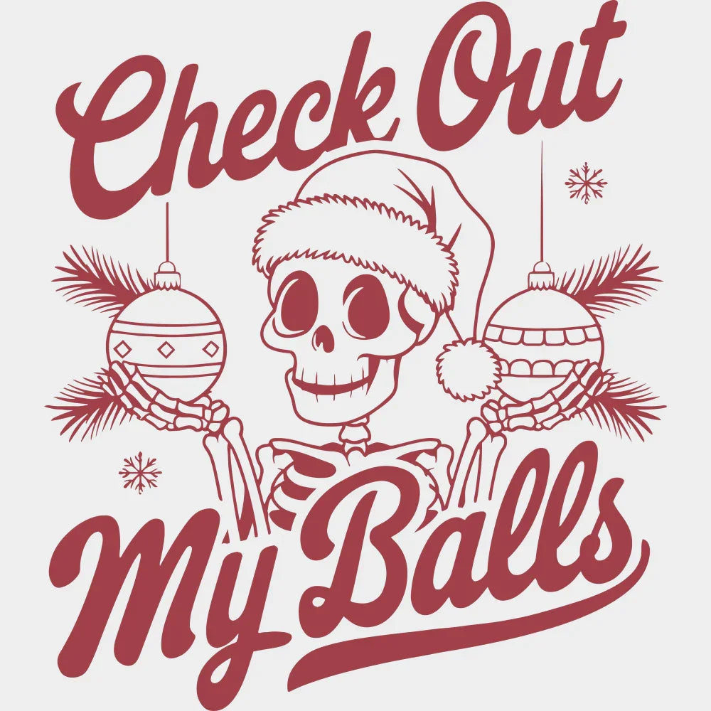 Check Out My Balls - Christmas DTF Transfer Adult Unisex - S & M (10’’) / Red Color Design (See Imaging)