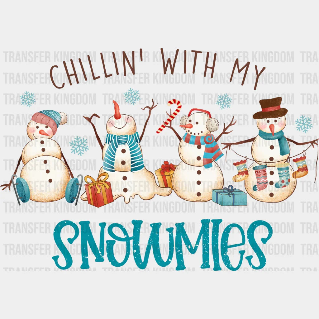 Chillin With My Snowmies - Winter Iron On Dtf Transfer