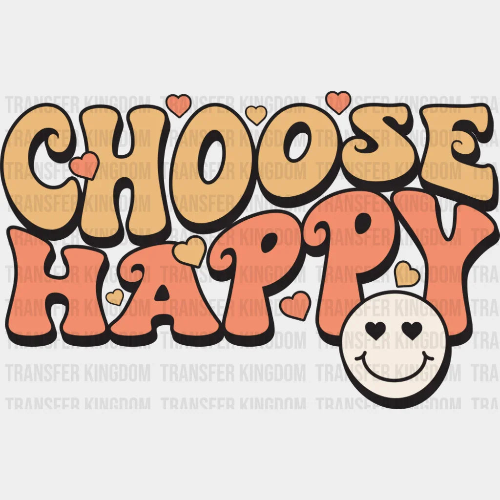 Choose Happy Smiley - Good Vibes DTF Transfer