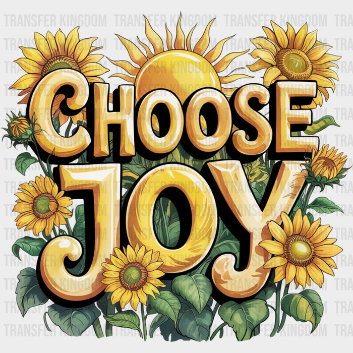 Choose Joy, Sunflowers - Quotes DTF Transfers