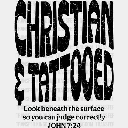 Christian & Tattooed - Christianity DTF Transfer Adult Unisex - S & M (10’’) / Dark Color Design (See Imaging)
