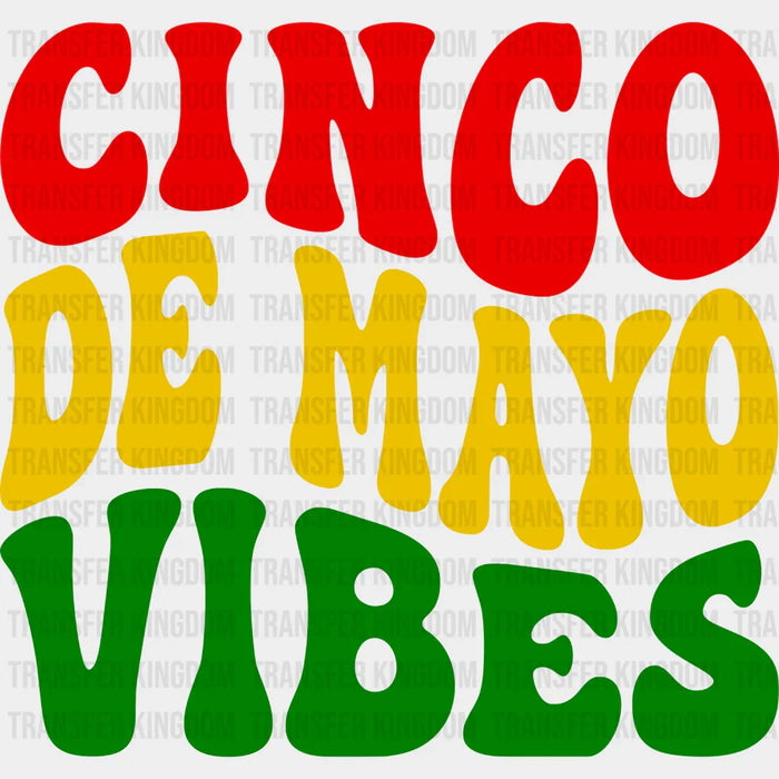 Cinco De Mayo Vibes - Cinco De Mayo DTF heat transfer