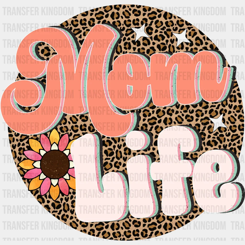 Mom Life - Mothers Day - Funny Mom - Design - DTF heat transfer - Transfer Kingdom