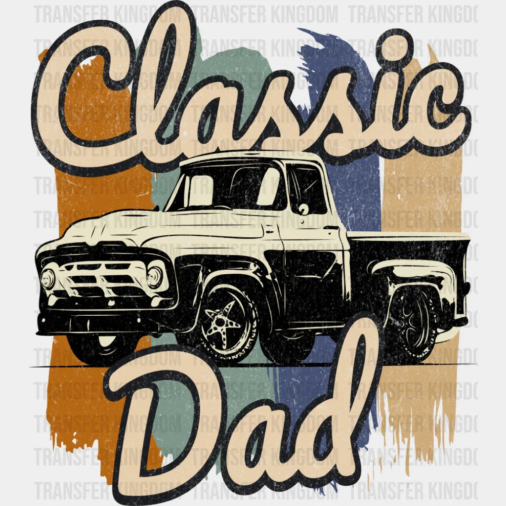 Classic Dad Truck Vintage Design - Father’s Day DTF Transfer