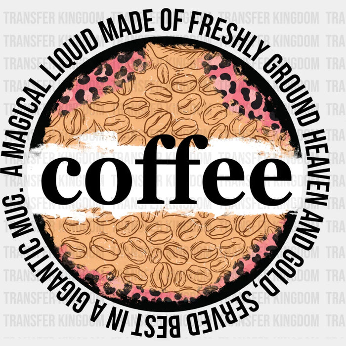 Coffee A Magical Liquid - Coffee Iron On DTF Transfer