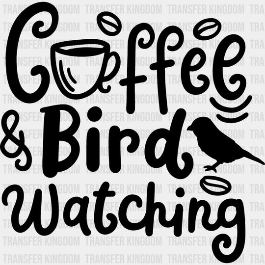 Coffee And Bird Watching - Birds Iron On Dtf Transfer Unisex S & M (10’’) / Dark Color Design