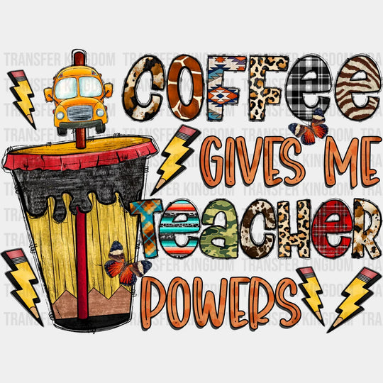 Coffee Gives Me Teacher Powers Design - Dtf Heat Transfer Unisex S & M (10’’) / Dark Color See
