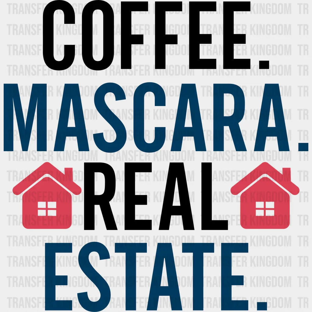 Coffee Mascara Real Estate Design - Realtor Dtf Heat Transfer Unisex S & M (10’’) / Dark Color