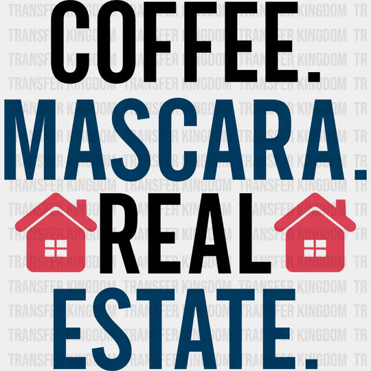 Coffee Mascara Real Estate Design - Realtor Dtf Heat Transfer Unisex S & M (10’’) / Dark Color
