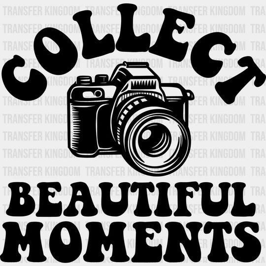 Collect Beautiful Moments - Photography Iron On Dtf Transfer Unisex S & M (10’’) / Dark Color