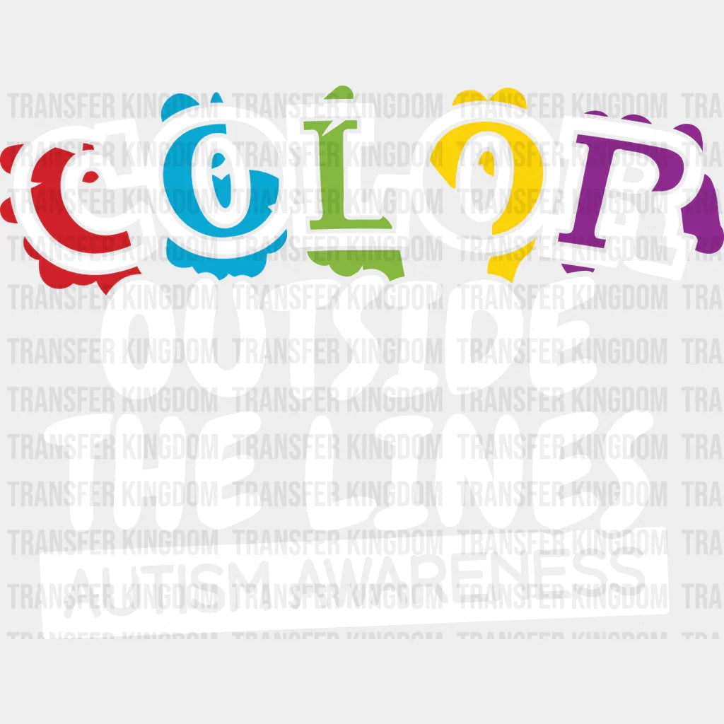 Color Outside The Lines Autism Awareness Design - DTF heat transfer - Transfer Kingdom