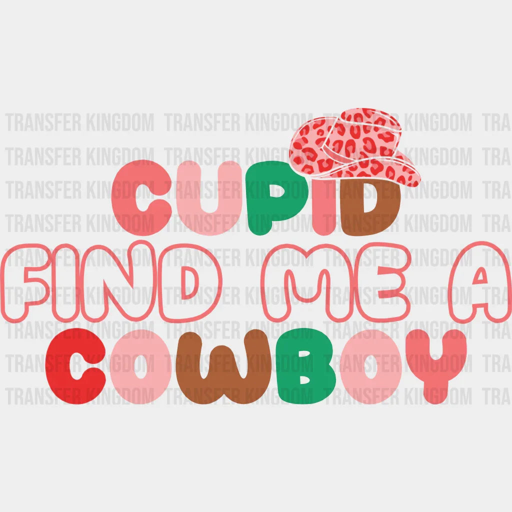 Colorful Cupid Find Me A Cowboy - Dtf Heat Transfer