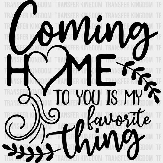Coming Home To You - Family Reunion Dtf Heat Transfer Unisex S & M (10’’) / Dark Color Design
