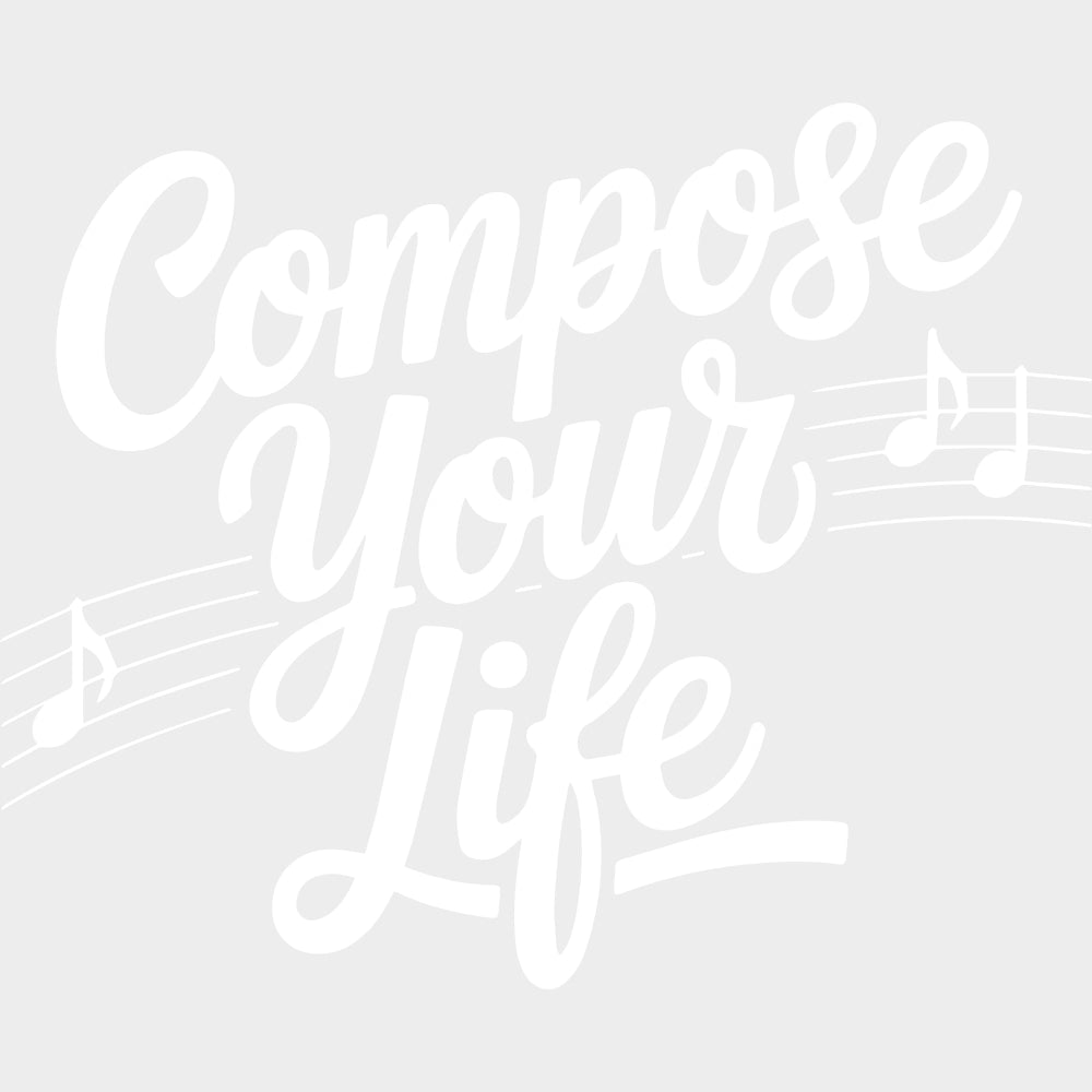 Compose Your Life - Music DTF Transfers - Adult Unisex - S & M (10’’) / Light Color Design (See Imaging)