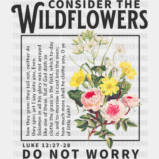 Consider The Wildflowers Do Not Worry - Christianity DTF Transfer Adult Unisex - S & M (10’’) / Dark Color Design (See