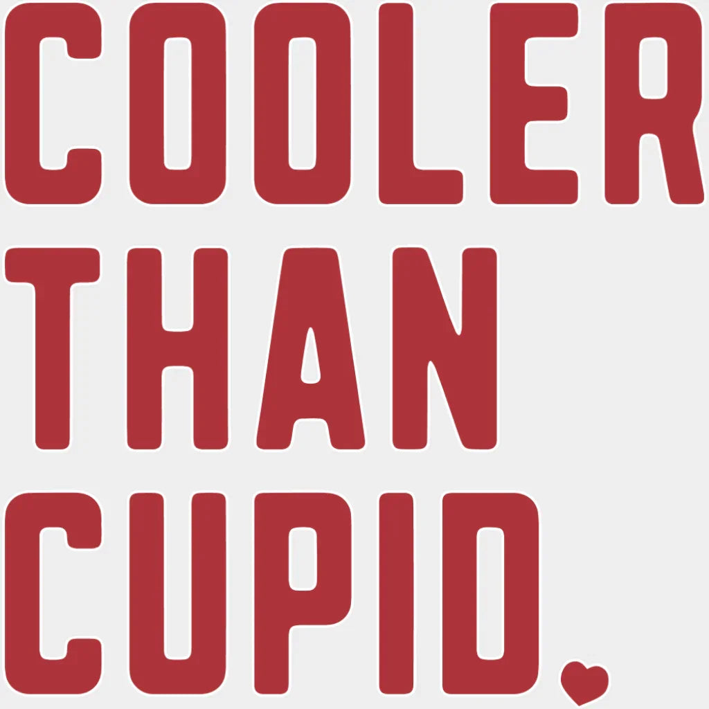 Cooler Than Cupid Heart Red Design - Valentine’s Day DTF Transfer Adult Unisex - S & M (10’’) / Light Color Design (See