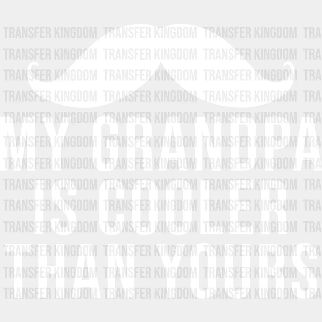Cooler Than Yours - Grandpa Dtf Heat Transfer Unisex S & M (10’’) / Light Color Design See Imaging