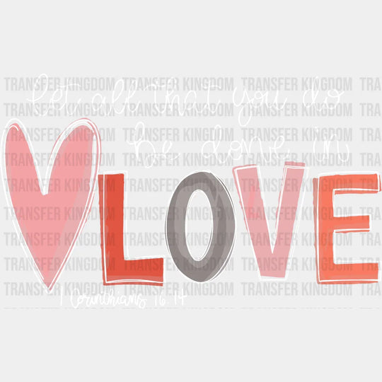 Corinthians 16:14 Valentines Day Design - Dtf Heat Transfer Unisex S & M ( 10 ) / Light Color See