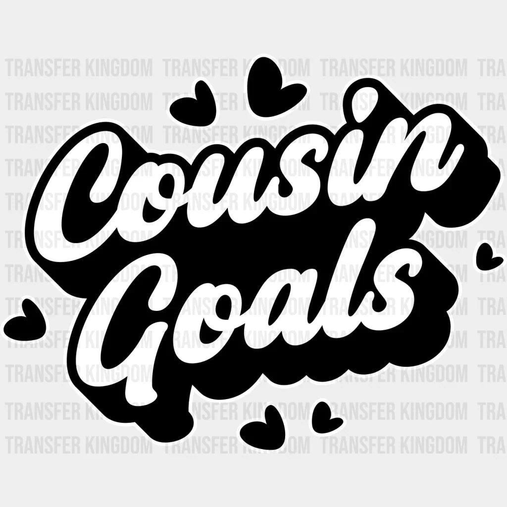 Cousin Goals - Cousins Dtf Heat Transfer Unisex S & M (10’’) / Light Color Design See Imaging