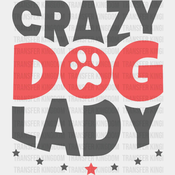Crazy Dog Lady Paw Design - Dogs Iron On DTF Transfer